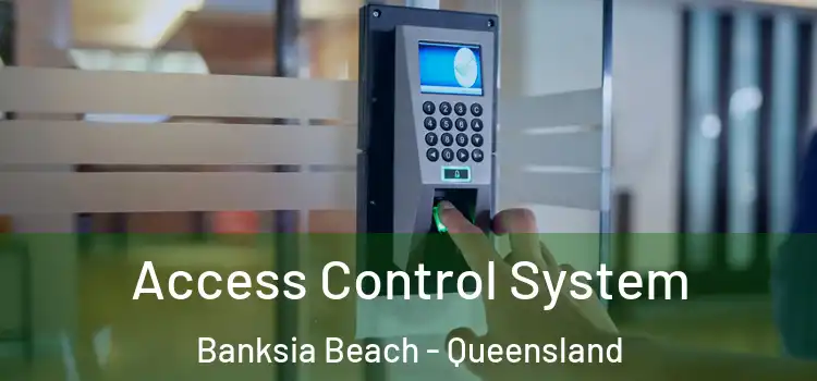 Access Control System Banksia Beach - Queensland