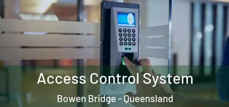 Access Control System Bowen Bridge - Queensland