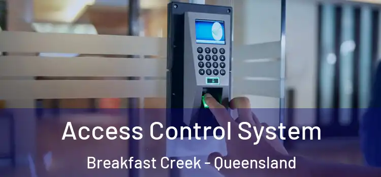Access Control System Breakfast Creek - Queensland