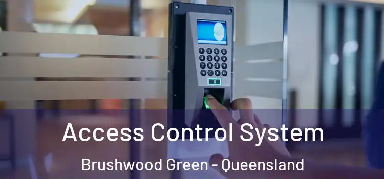 Access Control System Brushwood Green - Queensland