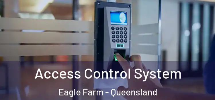 Access Control System Eagle Farm - Queensland