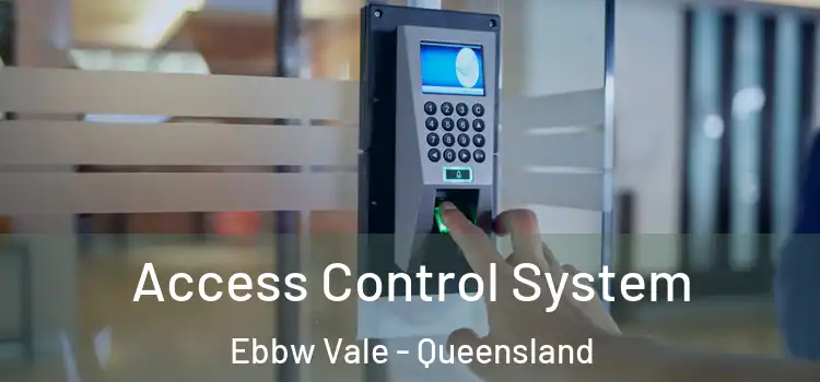 Access Control System Ebbw Vale - Queensland