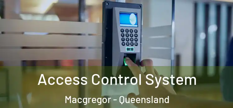 Access Control System Macgregor - Queensland