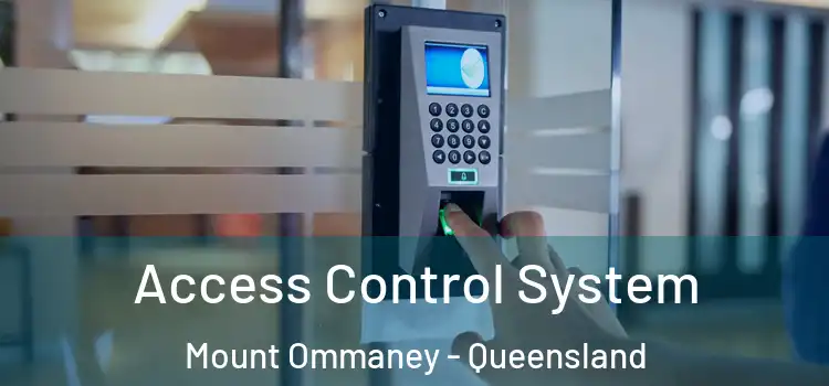 Access Control System Mount Ommaney - Queensland