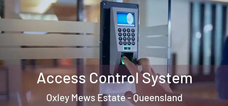 Access Control System Oxley Mews Estate - Queensland