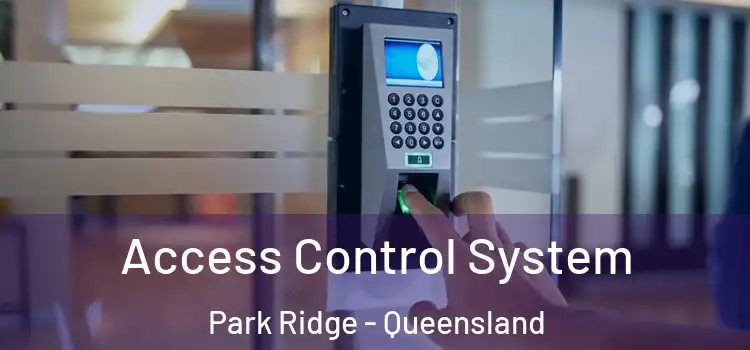 Access Control System Park Ridge - Queensland