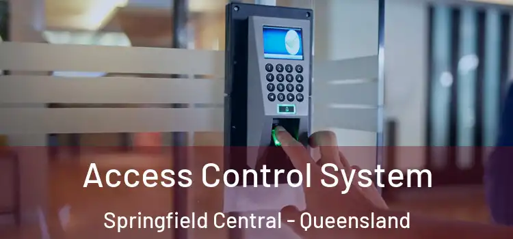 Access Control System Springfield Central - Queensland