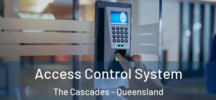 Access Control System The Cascades - Queensland