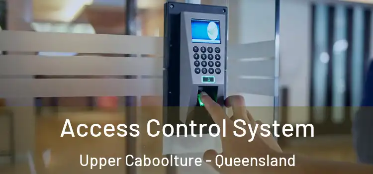 Access Control System Upper Caboolture - Queensland