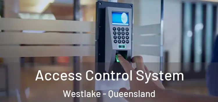 Access Control System Westlake - Queensland
