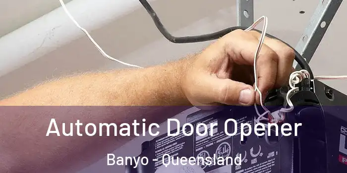 Automatic Door Opener Banyo - Queensland