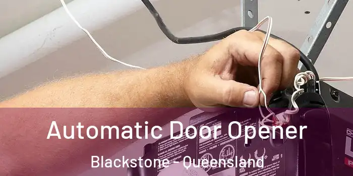 Automatic Door Opener Blackstone - Queensland