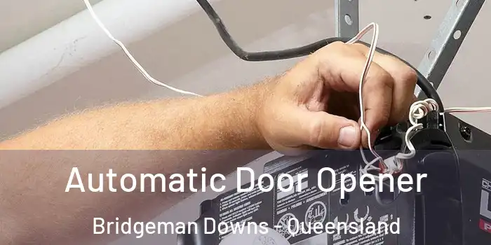 Automatic Door Opener Bridgeman Downs - Queensland