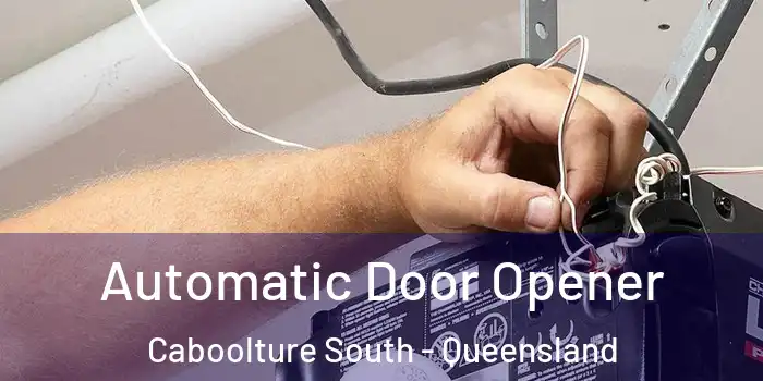 Automatic Door Opener Caboolture South - Queensland