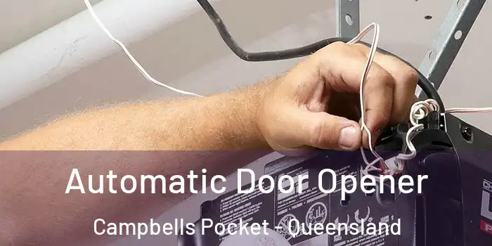 Automatic Door Opener Campbells Pocket - Queensland