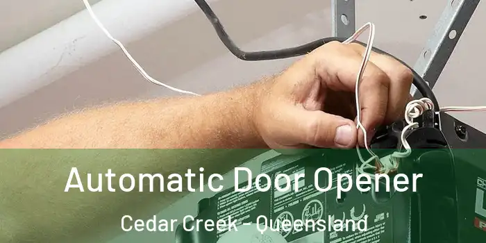 Automatic Door Opener Cedar Creek - Queensland