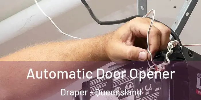 Automatic Door Opener Draper - Queensland