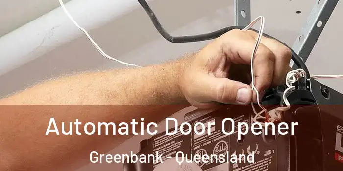 Automatic Door Opener Greenbank - Queensland