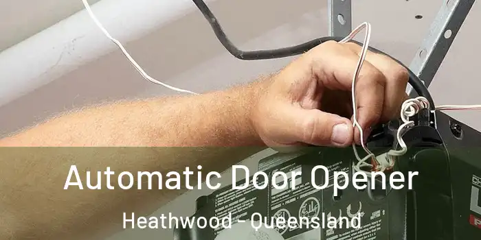 Automatic Door Opener Heathwood - Queensland