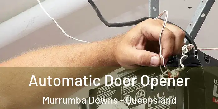 Automatic Door Opener Murrumba Downs - Queensland