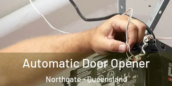 Automatic Door Opener Northgate - Queensland