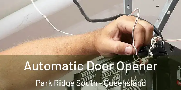 Automatic Door Opener Park Ridge South - Queensland