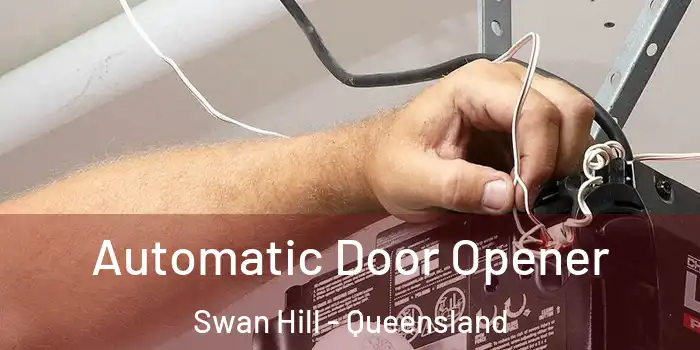Automatic Door Opener Swan Hill - Queensland