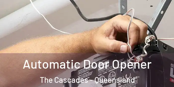 Automatic Door Opener The Cascades - Queensland