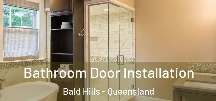 Bathroom Door Installation Bald Hills - Queensland