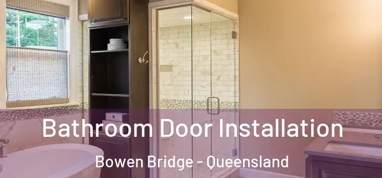Bathroom Door Installation Bowen Bridge - Queensland