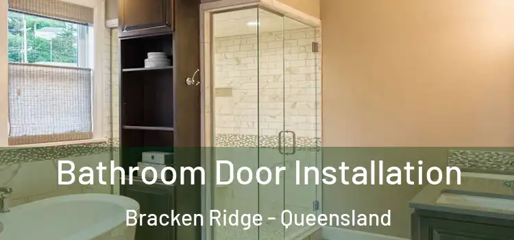 Bathroom Door Installation Bracken Ridge - Queensland