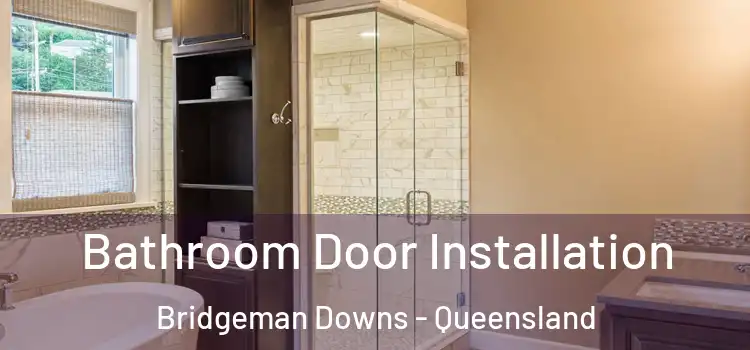 Bathroom Door Installation Bridgeman Downs - Queensland