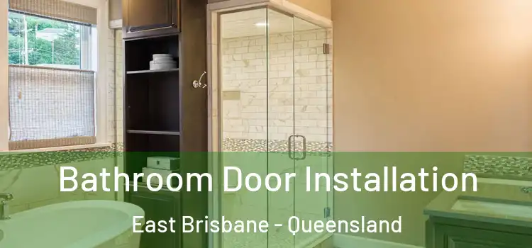 Bathroom Door Installation East Brisbane - Queensland
