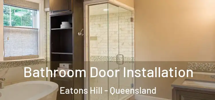 Bathroom Door Installation Eatons Hill - Queensland