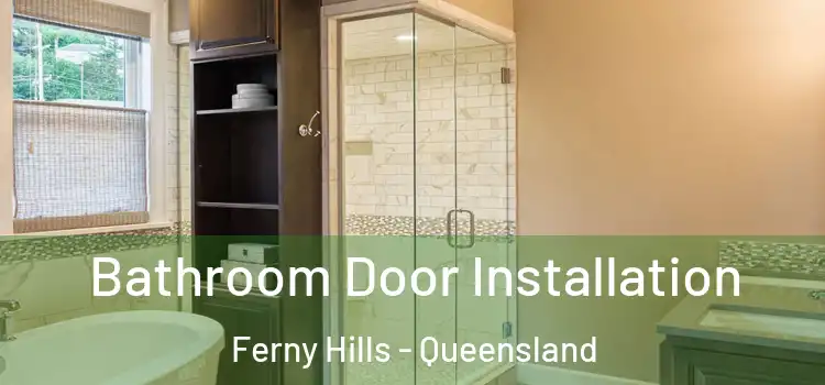 Bathroom Door Installation Ferny Hills - Queensland
