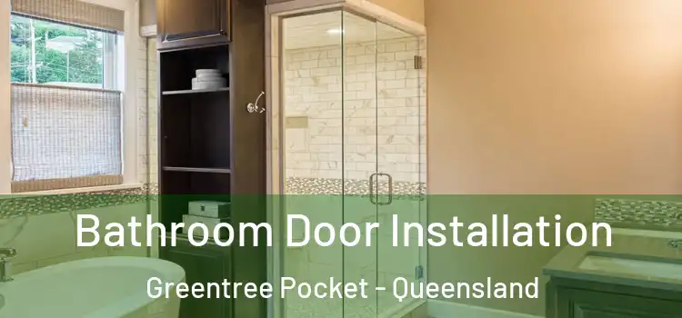 Bathroom Door Installation Greentree Pocket - Queensland