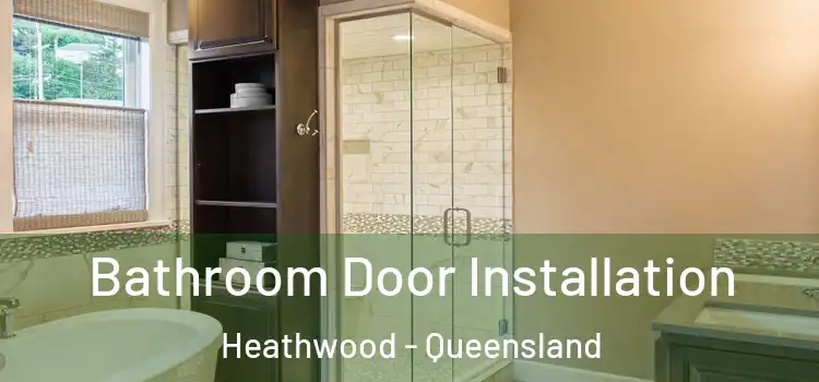 Bathroom Door Installation Heathwood - Queensland