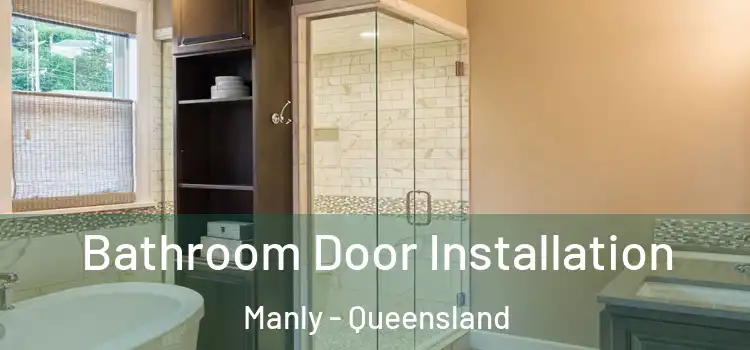 Bathroom Door Installation Manly - Queensland