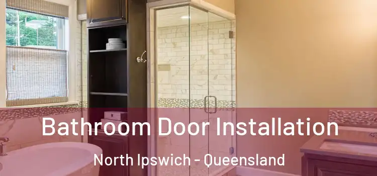 Bathroom Door Installation North Ipswich - Queensland