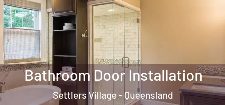 Bathroom Door Installation Settlers Village - Queensland