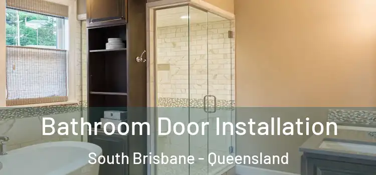 Bathroom Door Installation South Brisbane - Queensland