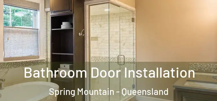 Bathroom Door Installation Spring Mountain - Queensland