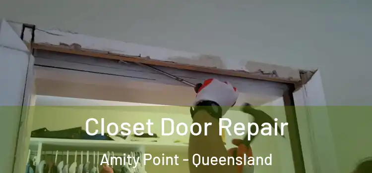 Closet Door Repair Amity Point - Queensland