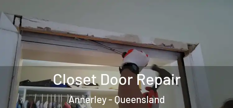 Closet Door Repair Annerley - Queensland