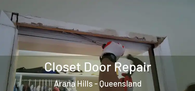 Closet Door Repair Arana Hills - Queensland