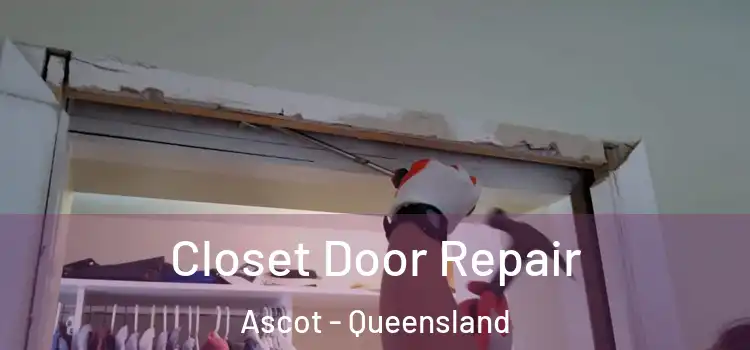 Closet Door Repair Ascot - Queensland