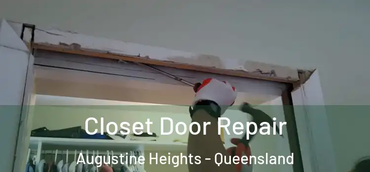 Closet Door Repair Augustine Heights - Queensland