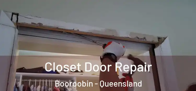 Closet Door Repair Booroobin - Queensland