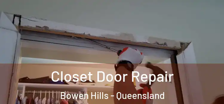 Closet Door Repair Bowen Hills - Queensland