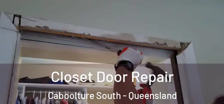 Closet Door Repair Caboolture South - Queensland